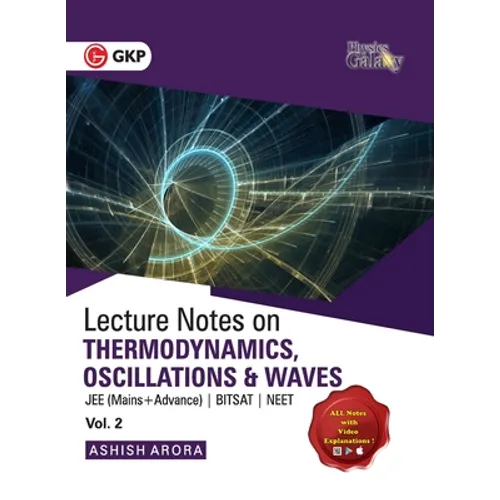 Physics Galaxy Vol. II Lecture Notes on Thermodynamics, Oscillation & Waves (JEE Mains & Advance, BITSAT, NEET) - Paperback