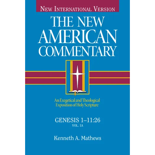 Genesis 1-11: An Exegetical and Theological Exposition of Holy Scripture Volume 1 - Hardcover
