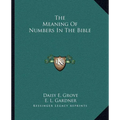 The Meaning Of Numbers In The Bible - Paperback