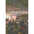 Transforming Acts: Acts of the Apostles as a 21st Century Gospel - Paperback