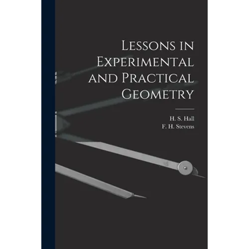 Lessons in Experimental and Practical Geometry [microform] - Paperback