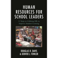 Human Resources for School Leaders: Eleven Steps to Utilizing HR to Improve Student Learning - Hardcover