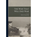 The War That Will End War - Paperback