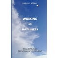 Working on Happiness: Reflections for Personal Development - Paperback