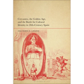 Cervantes, the Golden Age, and the Battle for Cultural Identity in 20th-Century Spain - Paperback