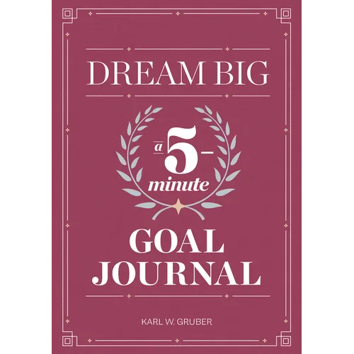 Dream Big: A Five-Minute Goal Journal - Paperback