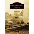 Lost Manitowoc County - Paperback