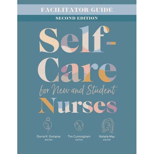 Facilitator Guide for Self-Care for New and Student Nurses, Second Edition - Paperback