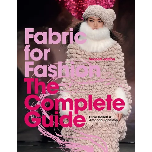 Fabric for Fashion: The Complete Guide Second Edition - Paperback