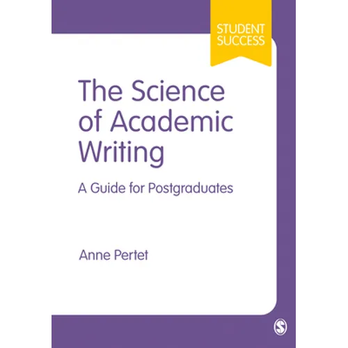 The Science of Academic Writing: A Guide for Postgraduates - Paperback