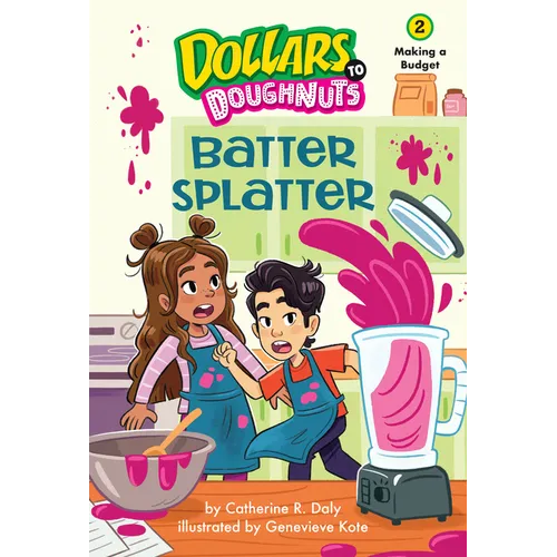 Batter Splatter (Dollars to Doughnuts Book 2): Making a Budget - Hardcover