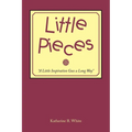 Little Pieces: "A Little Inspiration Goes a Long Way" - Paperback