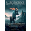 Rising Wonder: Creatures of Myth & Legend - Hardcover
