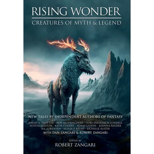 Rising Wonder: Creatures of Myth & Legend - Hardcover