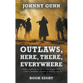 Outlaws, Here, There, Everywhere: A Terrence Corcoran Western - Paperback
