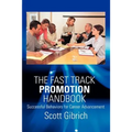 The Fast Track Promotion Handbook: Successful Behaviors for Career Advancement - Paperback