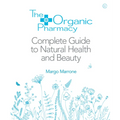 The Organic Pharmacy Complete Guide to Natural Health and Beauty - Paperback