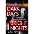 Dark Days, Bright Nights: Surviving the Las Vegas Storm Drains - Paperback