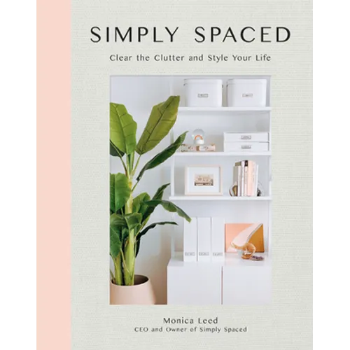 Simply Spaced: Clear the Clutter and Style Your Life - Hardcover