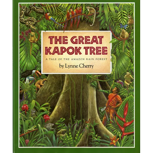 The Great Kapok Tree: A Tale of the Amazon Rain Forest - Hardcover