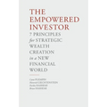 The Empowered Investor: 7 Principles for Strategic Wealth Creation in a New Financial World - Paperback