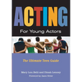 Acting for Young Actors: For Money or Just for Fun - Paperback