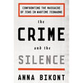 The Crime and the Silence: Confronting the Massacre of Jews in Wartime Jedwabne - Paperback