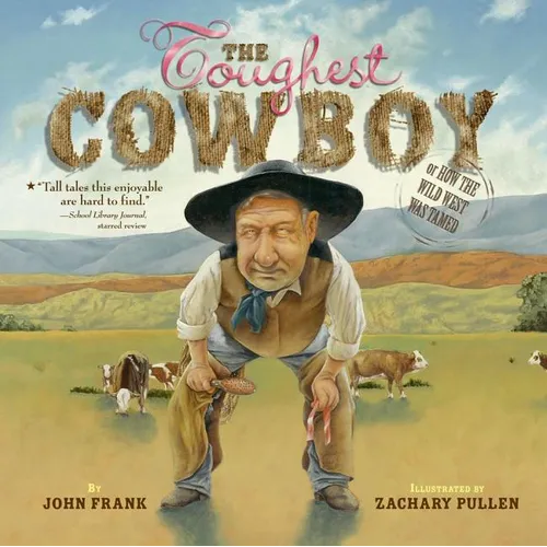 The Toughest Cowboy: Or How the Wild West Was Tamed - Paperback