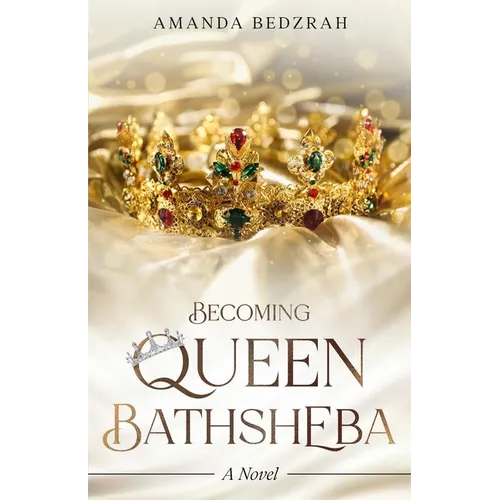 Becoming Queen Bathsheba - Paperback
