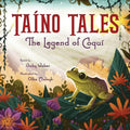 Taíno Tales: The Legend of Coquí - Paperback