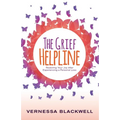 The Grief Helpline: Restoring Your Joy After Experiencing a Personal Loss - Paperback