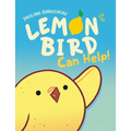 Lemon Bird: Can Help! (a Graphic Novel) - Hardcover