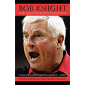 Bob Knight: The Unauthorized Biography - Paperback