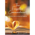 The Forgotten Commandment: A Practical Guide to Loving Your Neighbour - Paperback