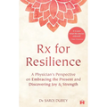 Rx for Resilience: A Physician's Perspective on Embracing the Present and Discovering Joy & Strength - Paperback