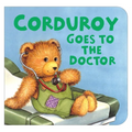 Corduroy Goes to the Doctor (Lg Format) - Board Book