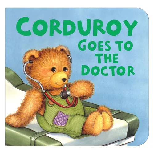 Corduroy Goes to the Doctor (Lg Format) - Board Book