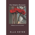 The Helpless Romantic: Falling in Love as an Aroace - Paperback