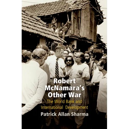 Robert McNamara's Other War: The World Bank and International Development - Hardcover