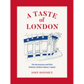A Taste of London: The Restaurants and Pubs Behind a Global Culinary Capital - Hardcover