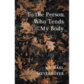 To the Person Who Tends My Body - Paperback