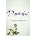 Placemaker: Cultivating Places of Comfort, Beauty, and Peace - Paperback