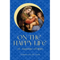 On the Happy Life - Paperback