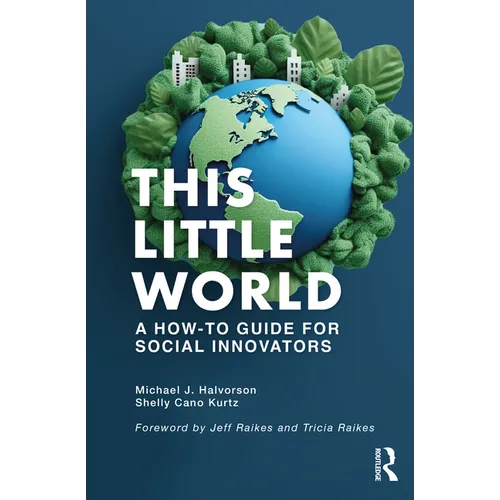 This Little World: A How-To Guide for Social Innovators - Paperback