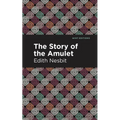 The Story of the Amulet - Paperback