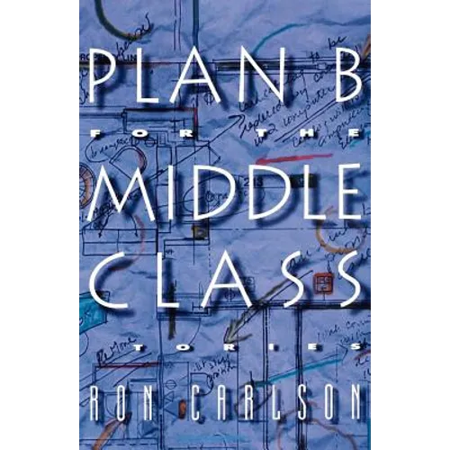Plan B for the Middle Class: Stories - Paperback