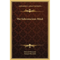 The Subconscious Mind - Hardcover