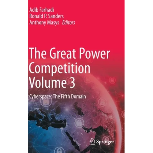 The Great Power Competition Volume 3: Cyberspace: The Fifth Domain - Hardcover