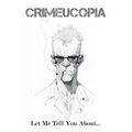 Crimeucopia - Let Me Tell You About... - Paperback
