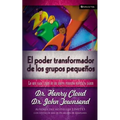 El Poder Transformador de Los Grupos Pequeños: Lo Que Cada Líder de Un Grupo Pequeño Necesita Saber - Paperback